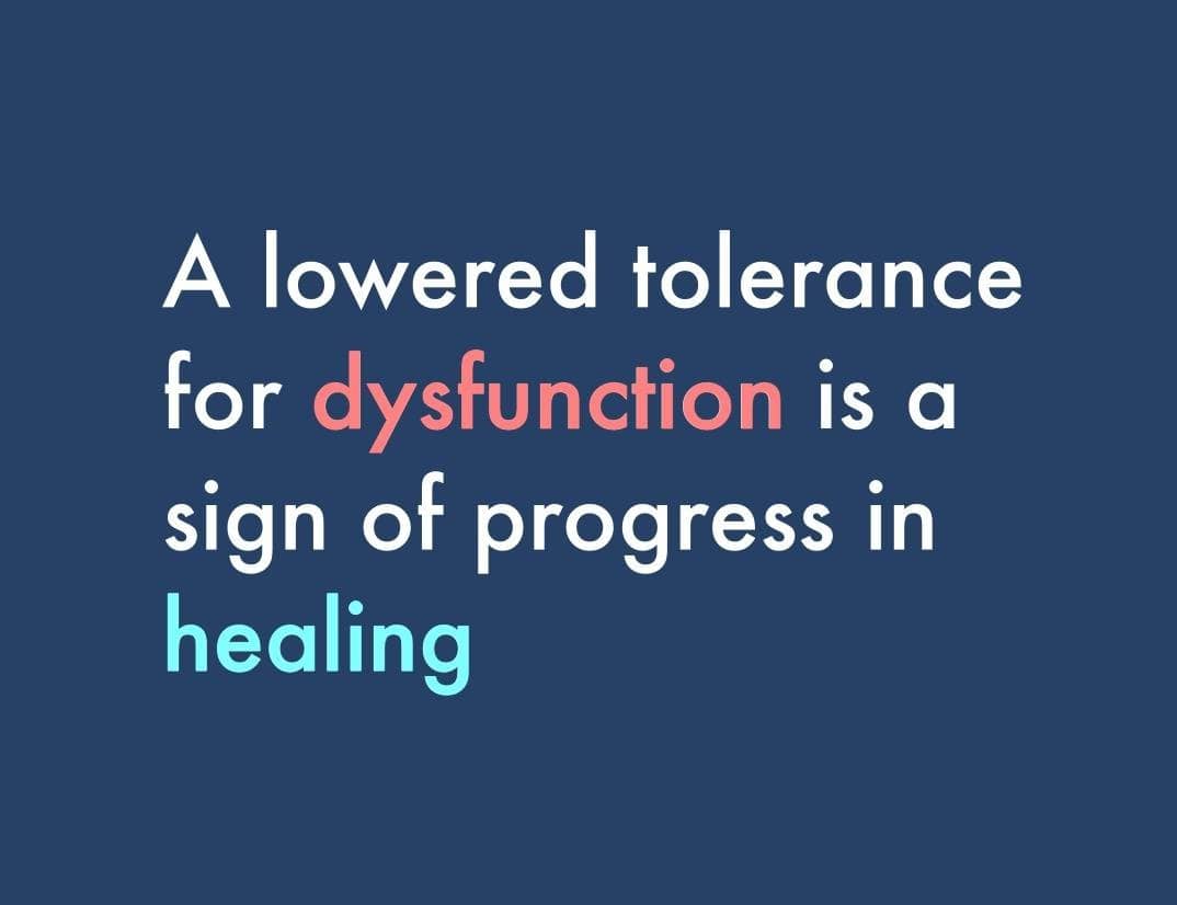 When your tolerance for dysfunction suddenly drops