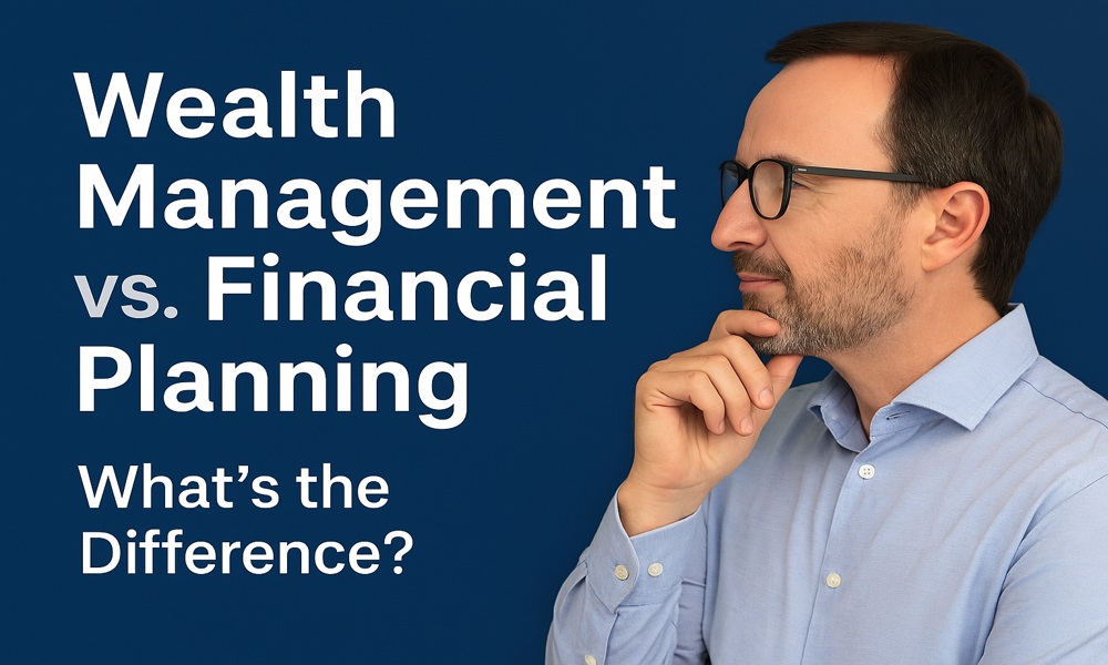 Calgary financial advisor with text: Wealth Management vs. Financial Planning: What’s the Difference?