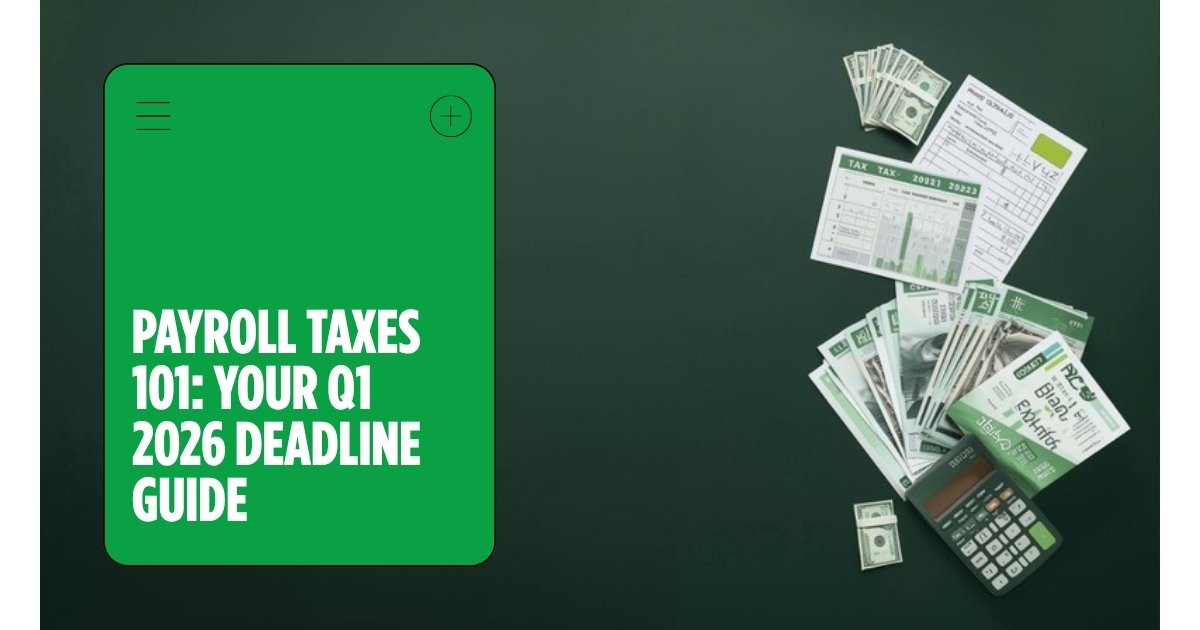 Payroll Taxes 101: Your Q1 2026 Deadline Guide for Florida Small Business Owners