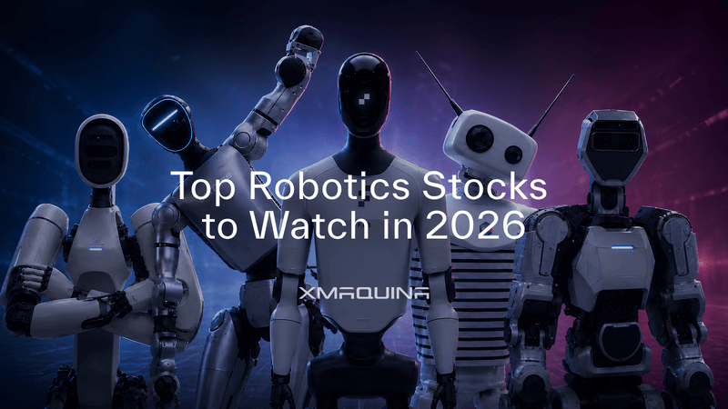 Top Robotics Stocks to Watch in 2026 | XMAQUINA DAO