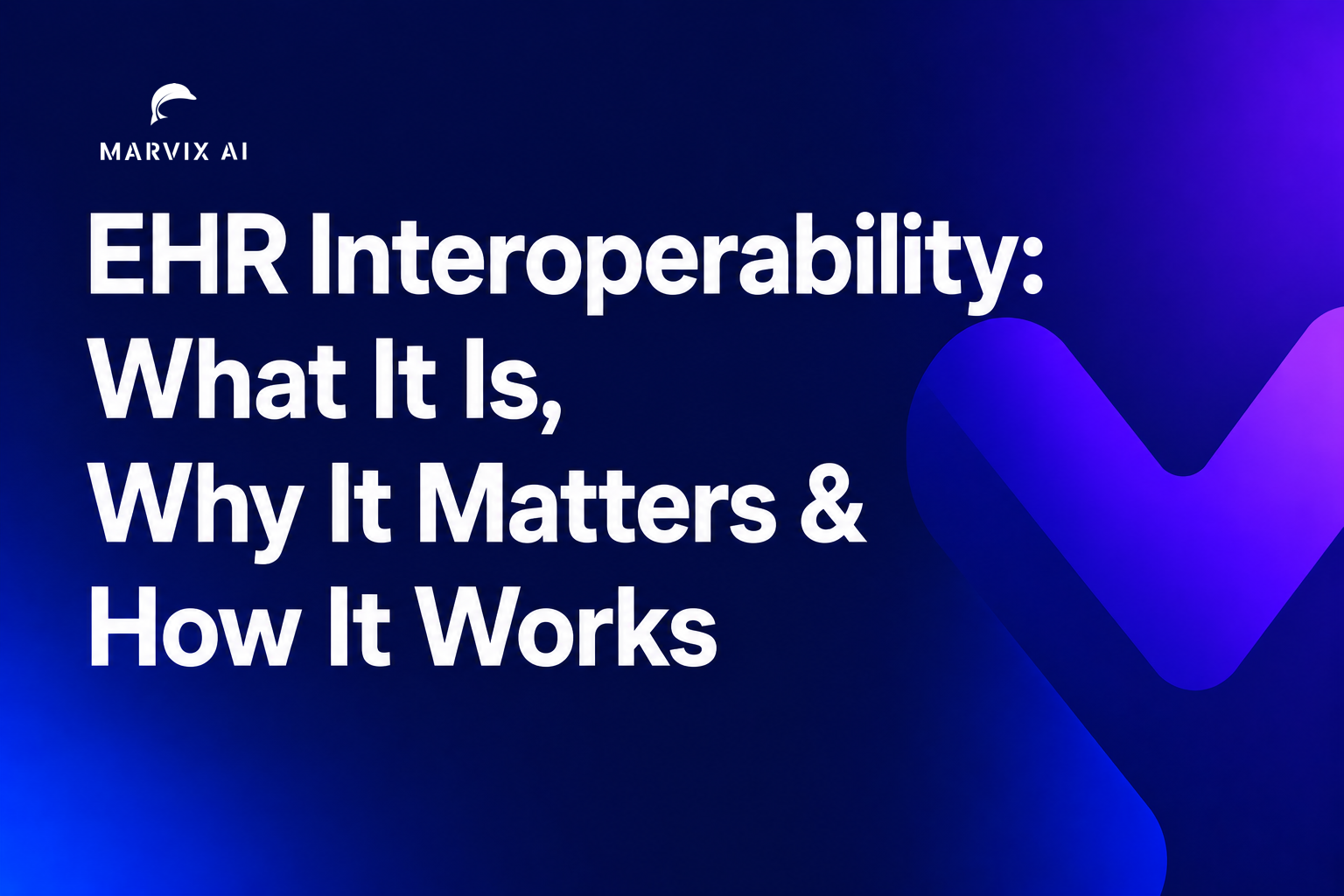 EHR Interoperability: What It Is, Why It Matters & How It Works 