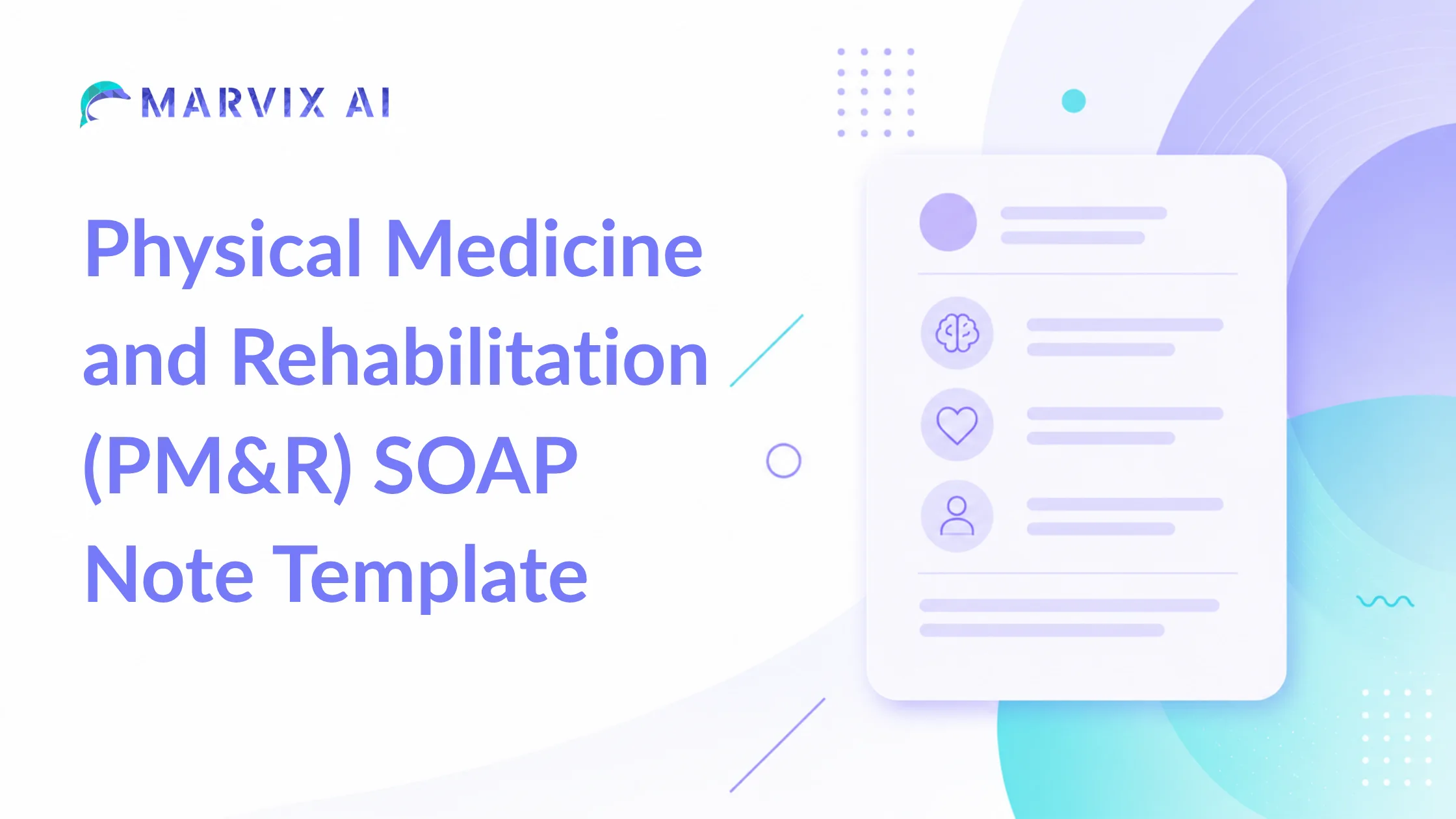 Physical Medicine and Rehabilitation (PM&R) SOAP Note – Free Template, Example & PDF | Marvix AI