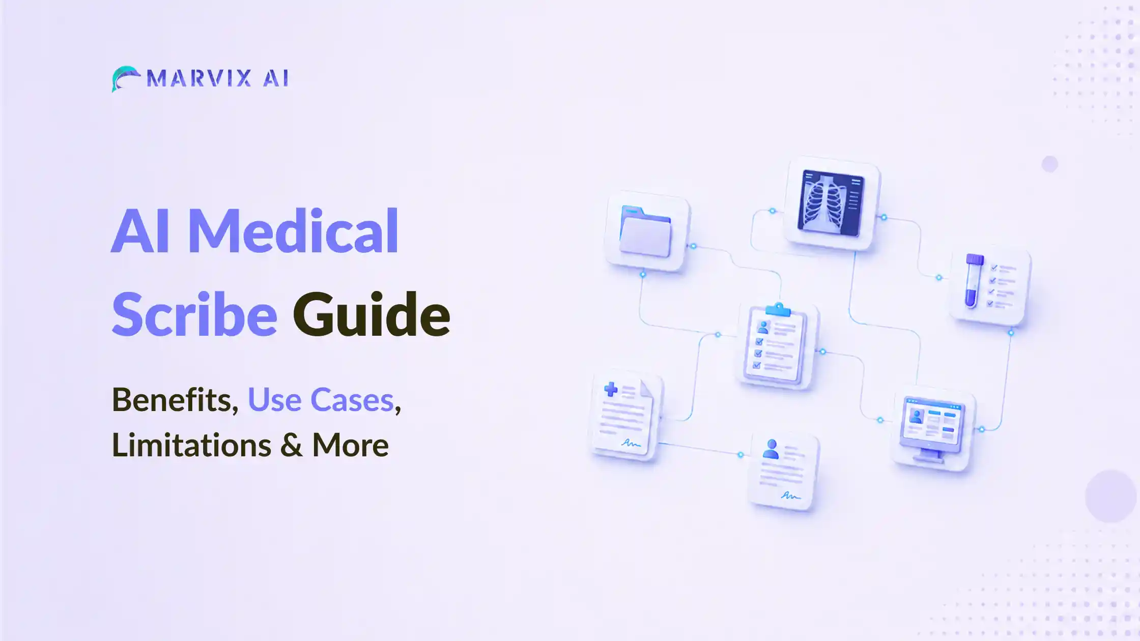 AI Medical Scribe Guide [2026] - Benefits, Use Cases, Limitations & More