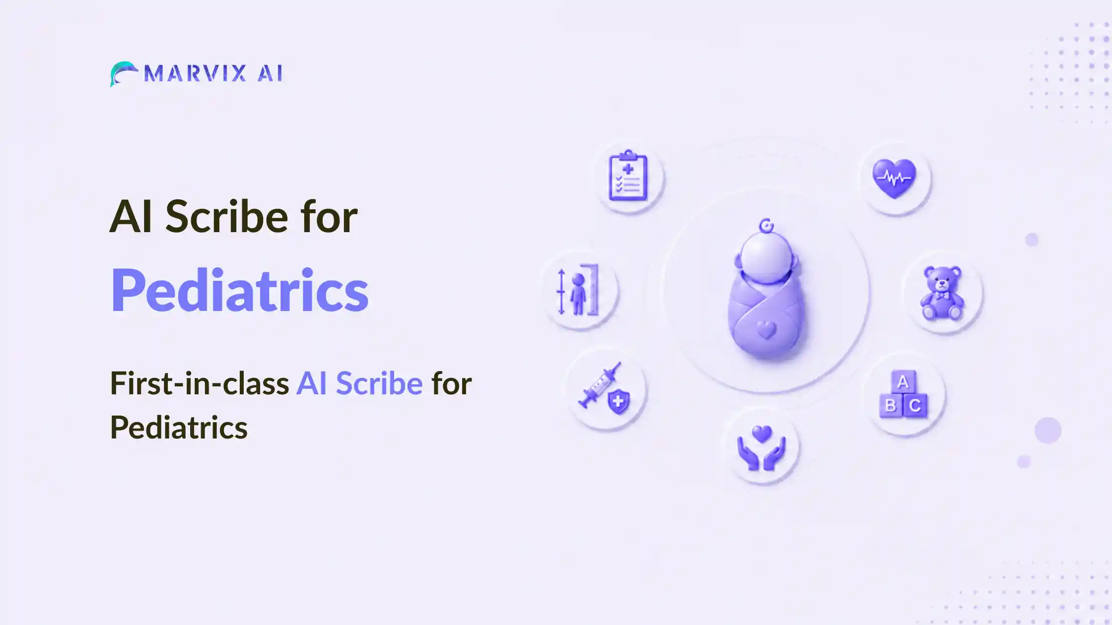 How Marvix AI Transforms Pediatric Documentation | Faster Notes | Smart Summaries