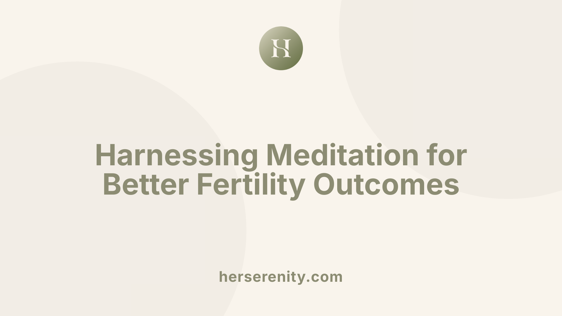 Harnessing Meditation for Better Fertility Outcomes
