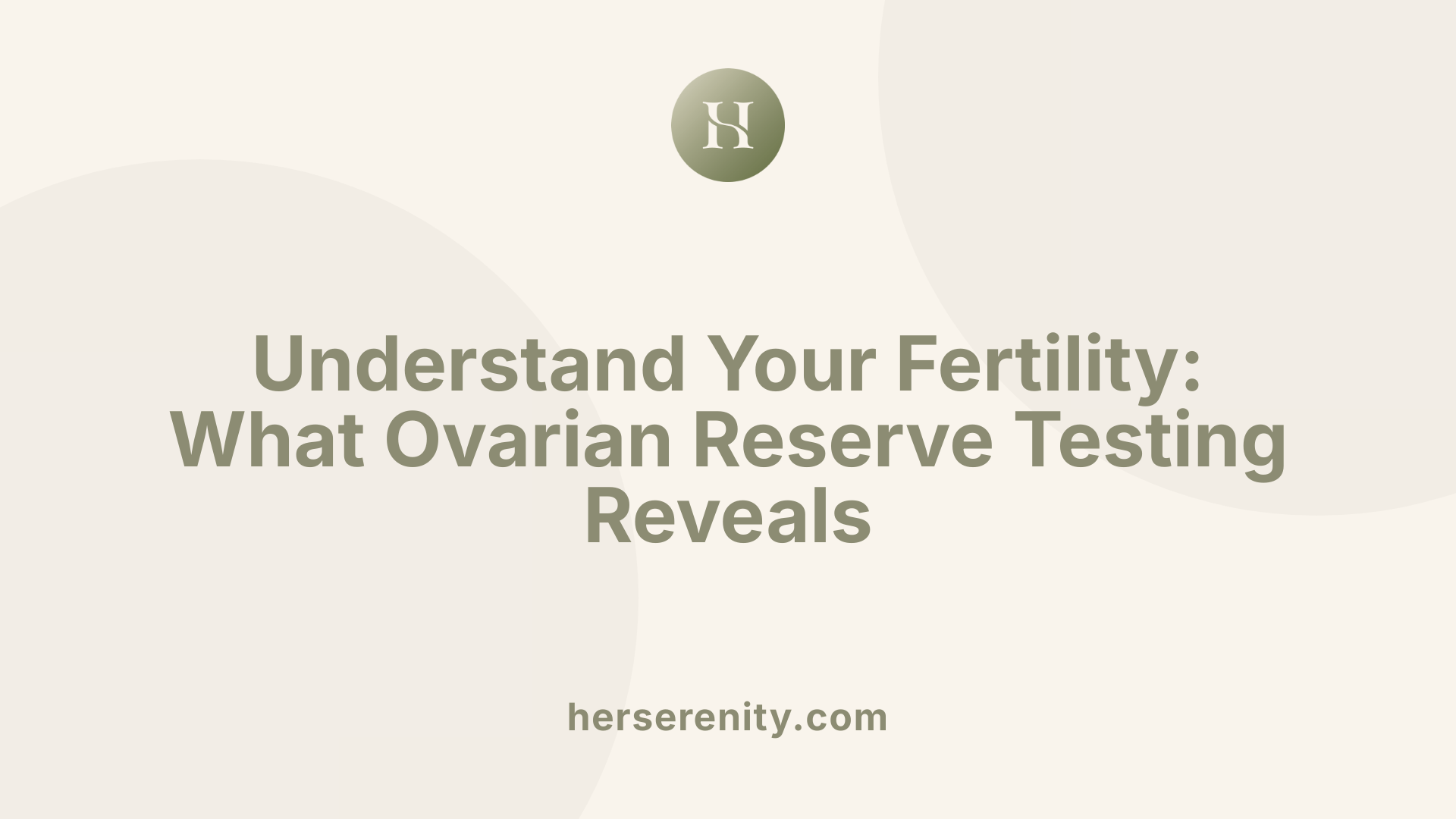Understand Your Fertility: What Ovarian Reserve Testing Reveals