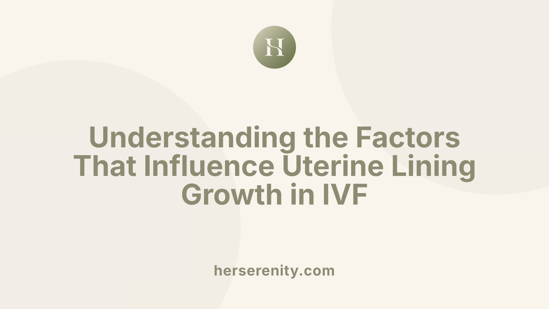 Understanding the Factors That Influence Uterine Lining Growth in IVF
