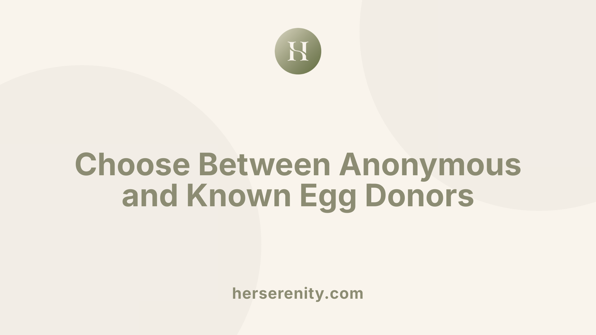 Choose Between Anonymous and Known Egg Donors