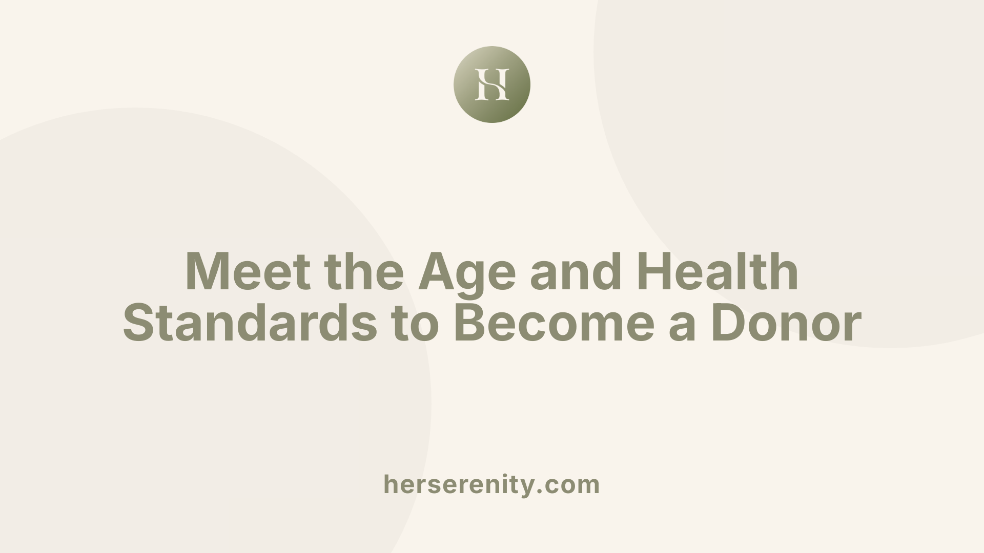 Meet the Age and Health Standards to Become a Donor