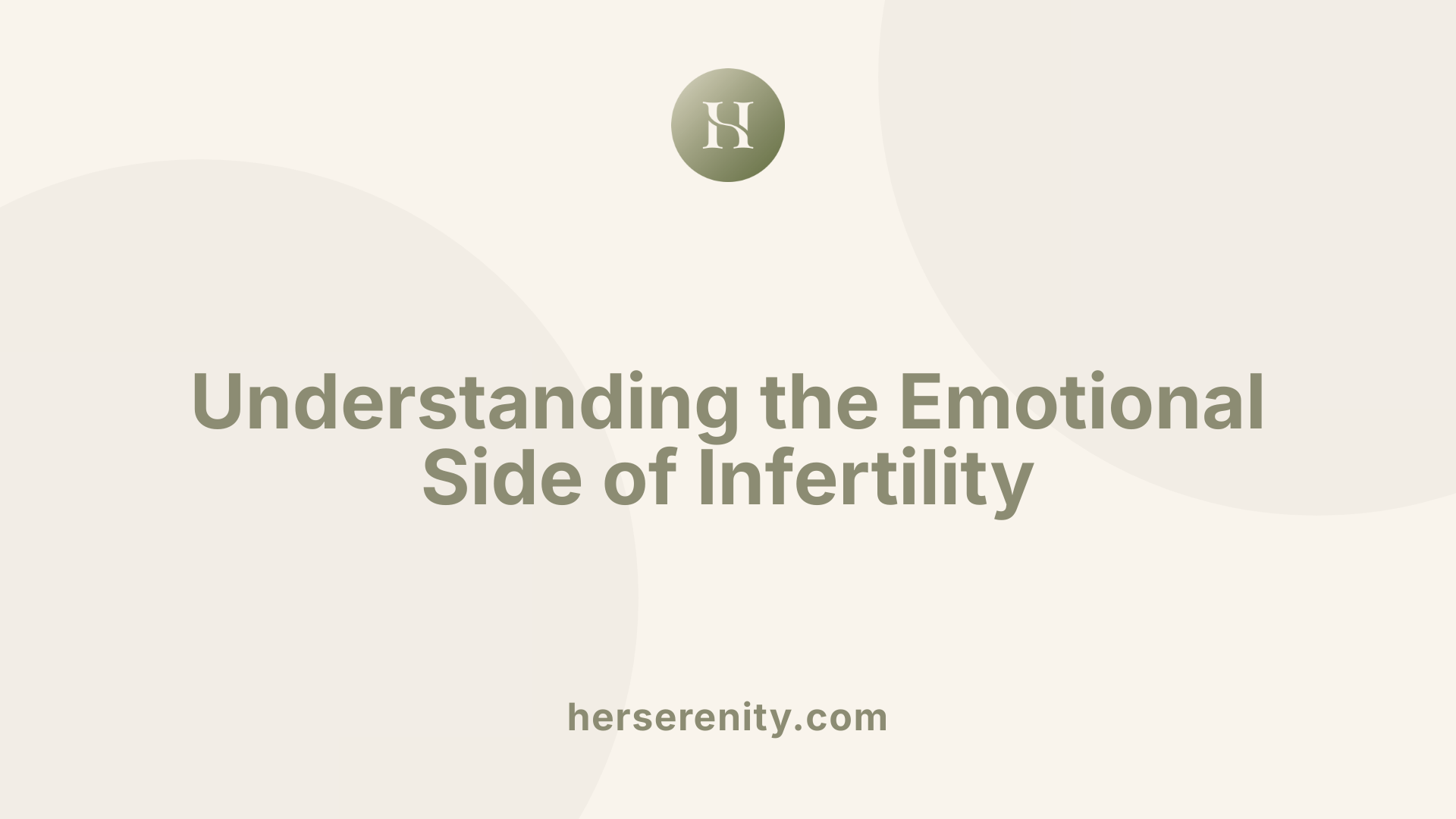 Understanding the Emotional Side of Infertility