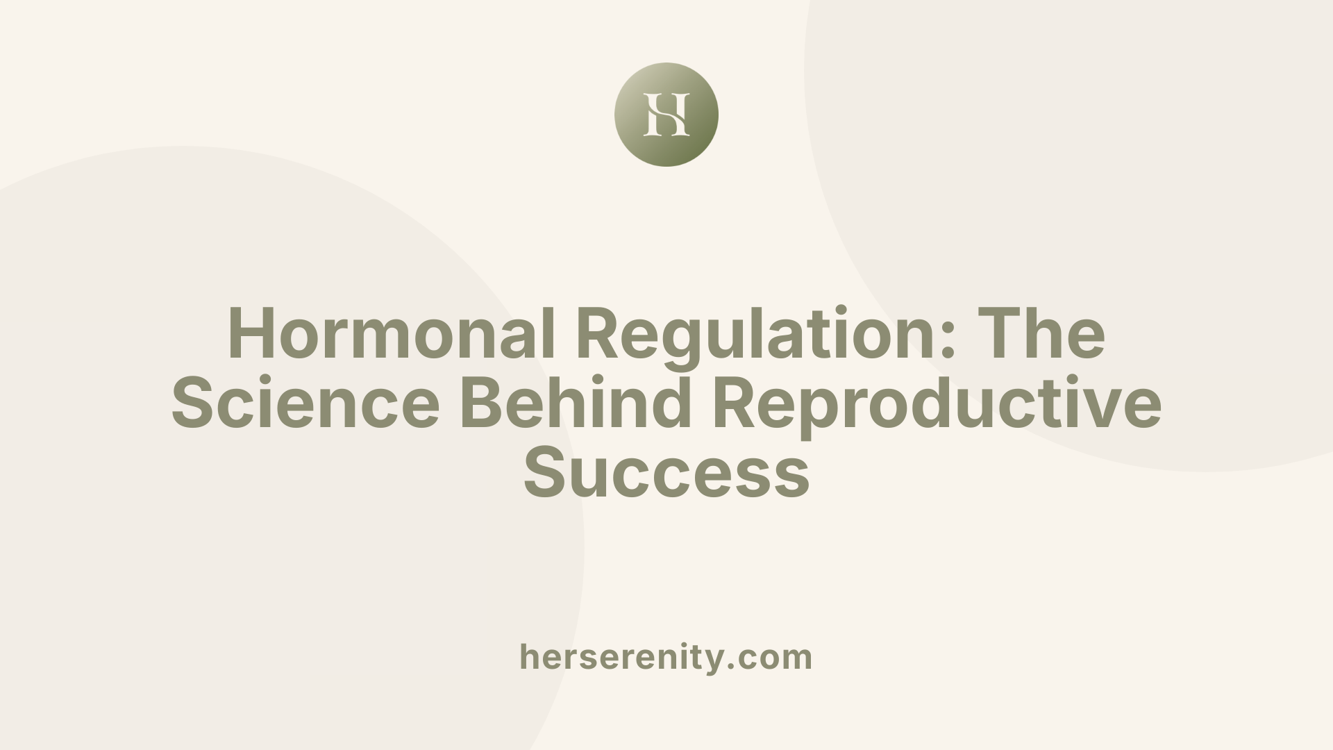 Hormonal Regulation: The Science Behind Reproductive Success