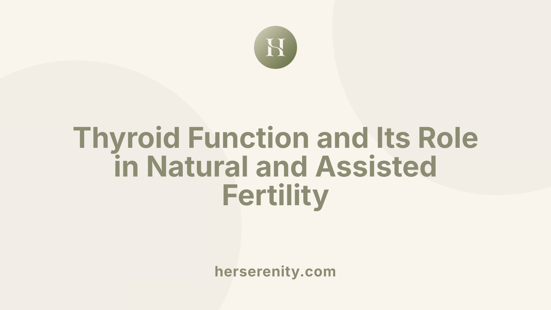 Thyroid Function and Its Role in Natural and Assisted Fertility