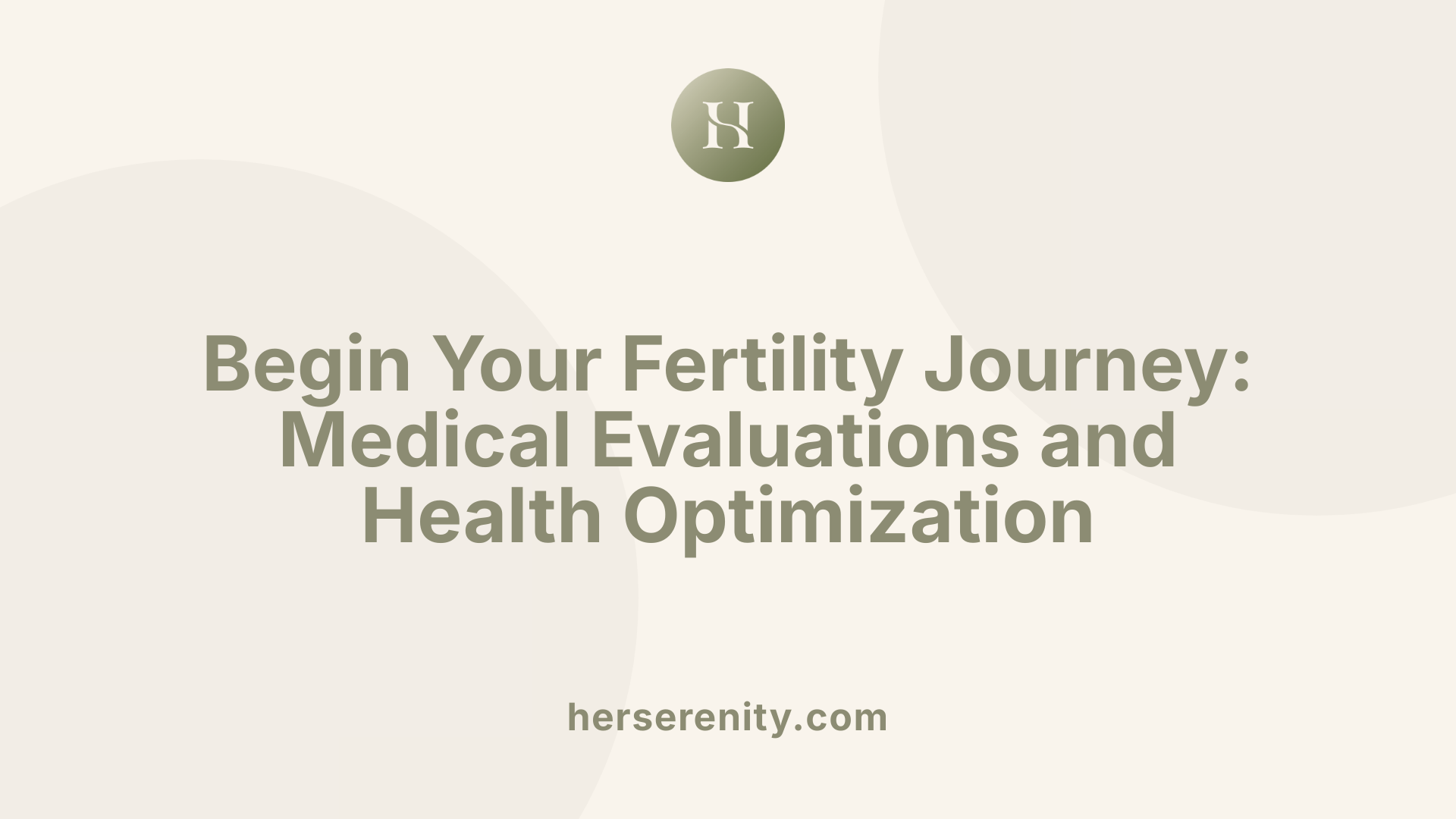 Begin Your Fertility Journey: Medical Evaluations and Health Optimization