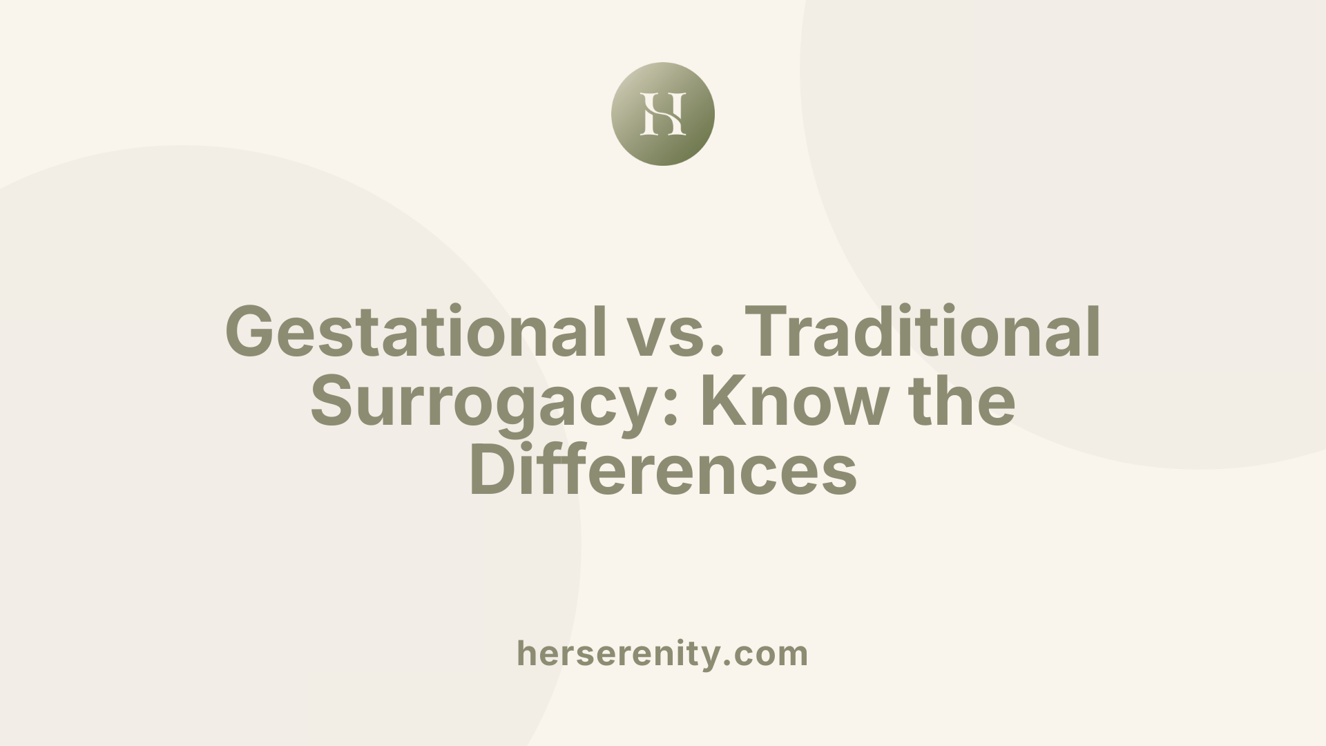 Gestational vs. Traditional Surrogacy: Know the Differences