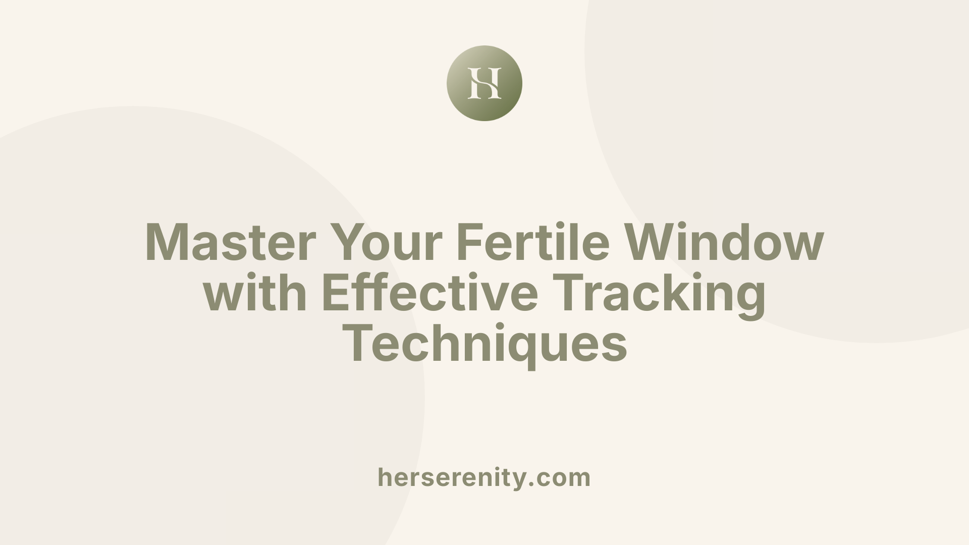 Master Your Fertile Window with Effective Tracking Techniques