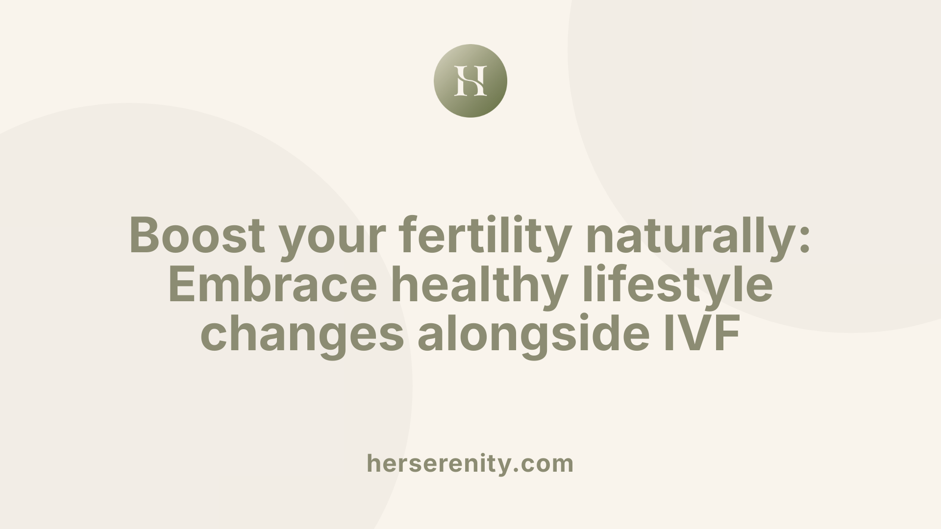 Boost your fertility naturally: Embrace healthy lifestyle changes alongside IVF