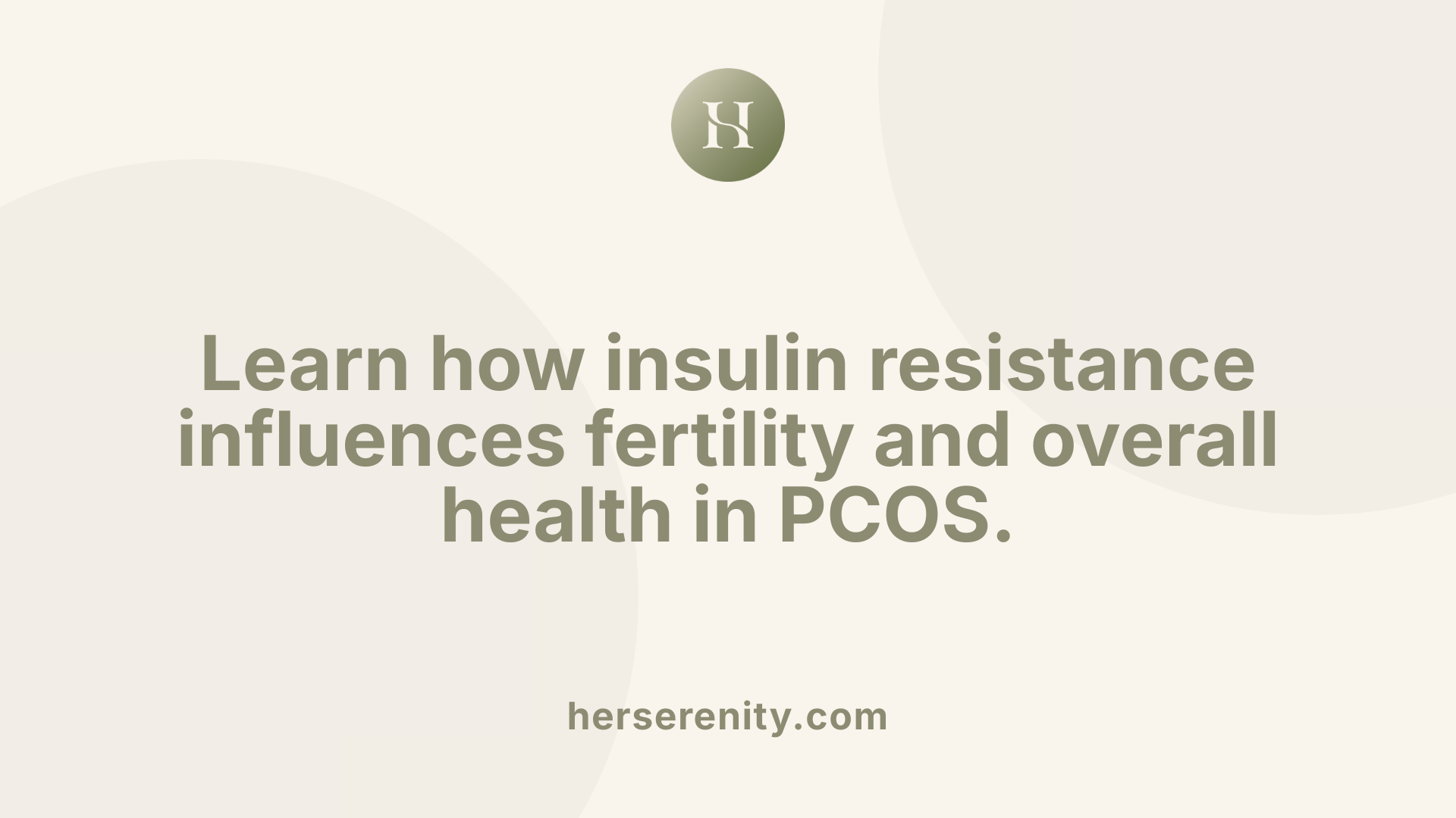 Learn how insulin resistance influences fertility and overall health in PCOS.