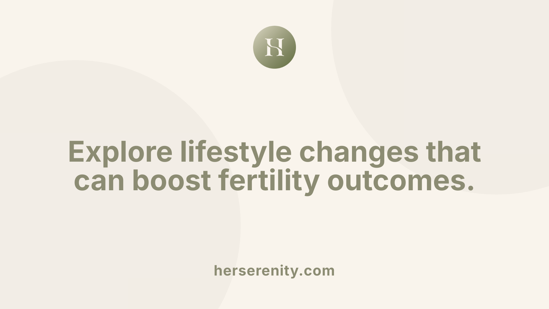 Explore lifestyle changes that can boost fertility outcomes.
