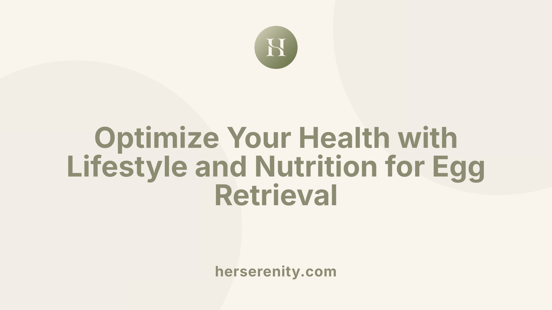 Optimize Your Health with Lifestyle and Nutrition for Egg Retrieval