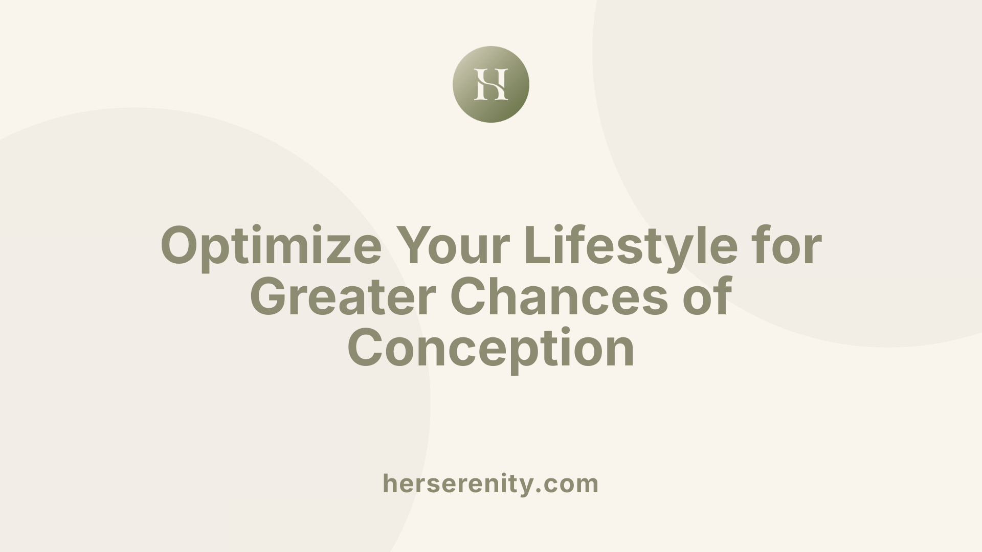 Optimize Your Lifestyle for Greater Chances of Conception