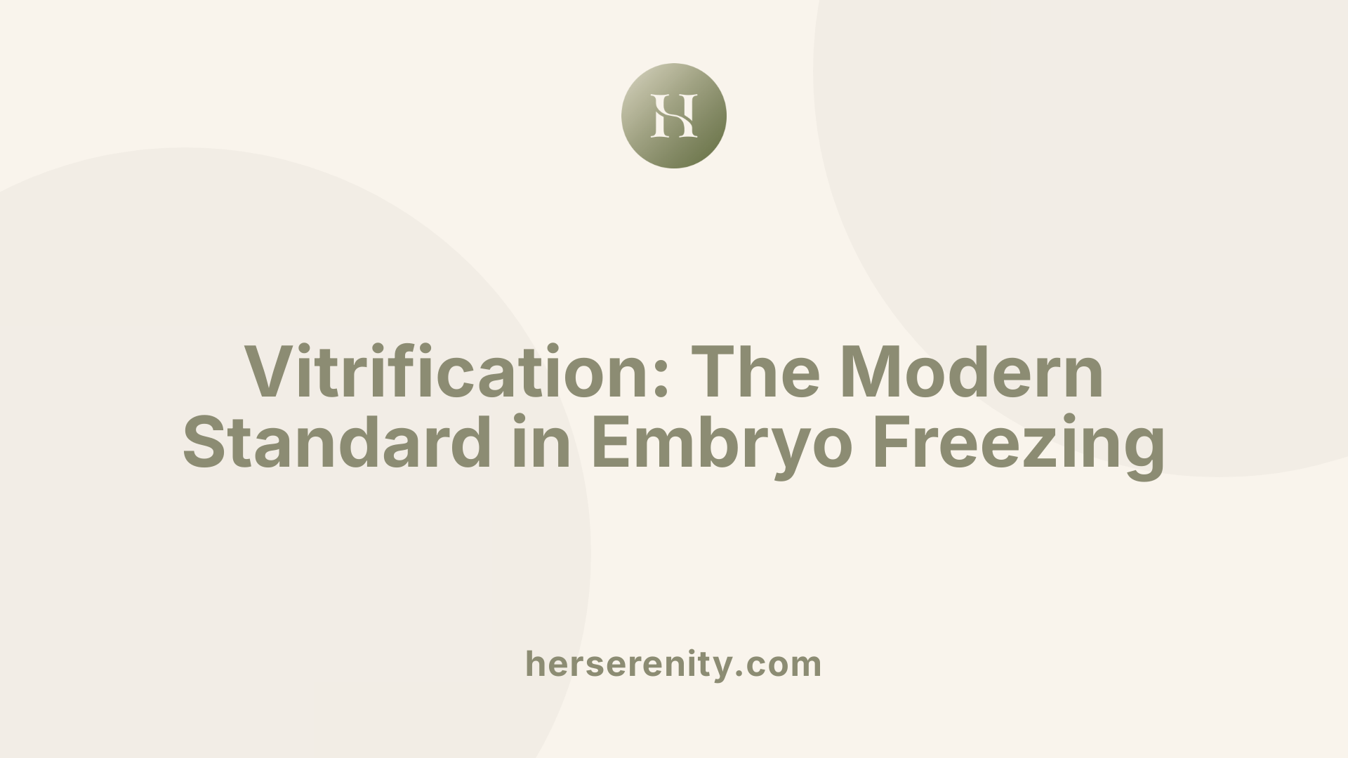 Vitrification: The Modern Standard in Embryo Freezing