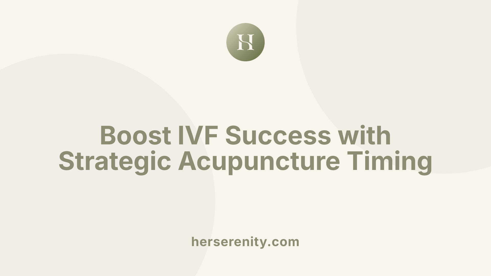 Boost IVF Success with Strategic Acupuncture Timing