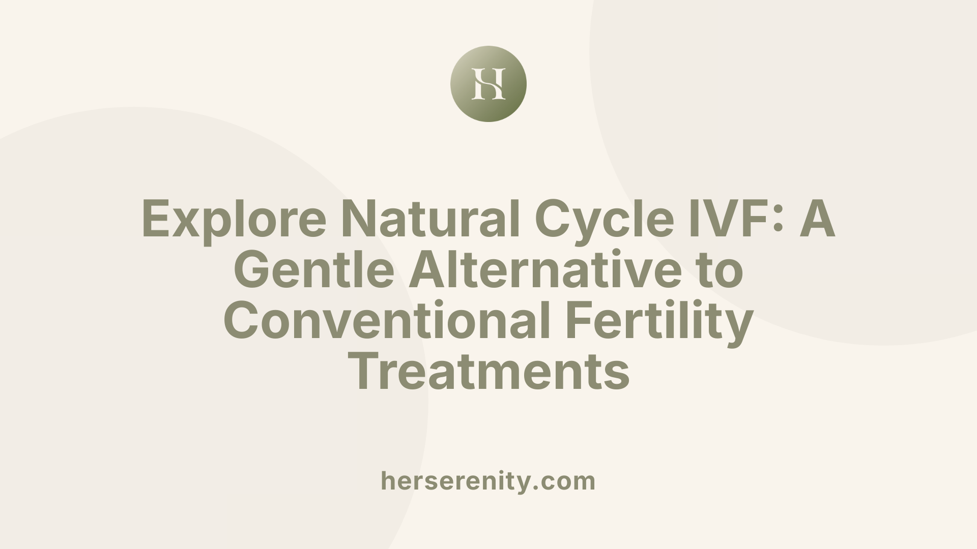 Explore Natural Cycle IVF: A Gentle Alternative to Conventional Fertility Treatments