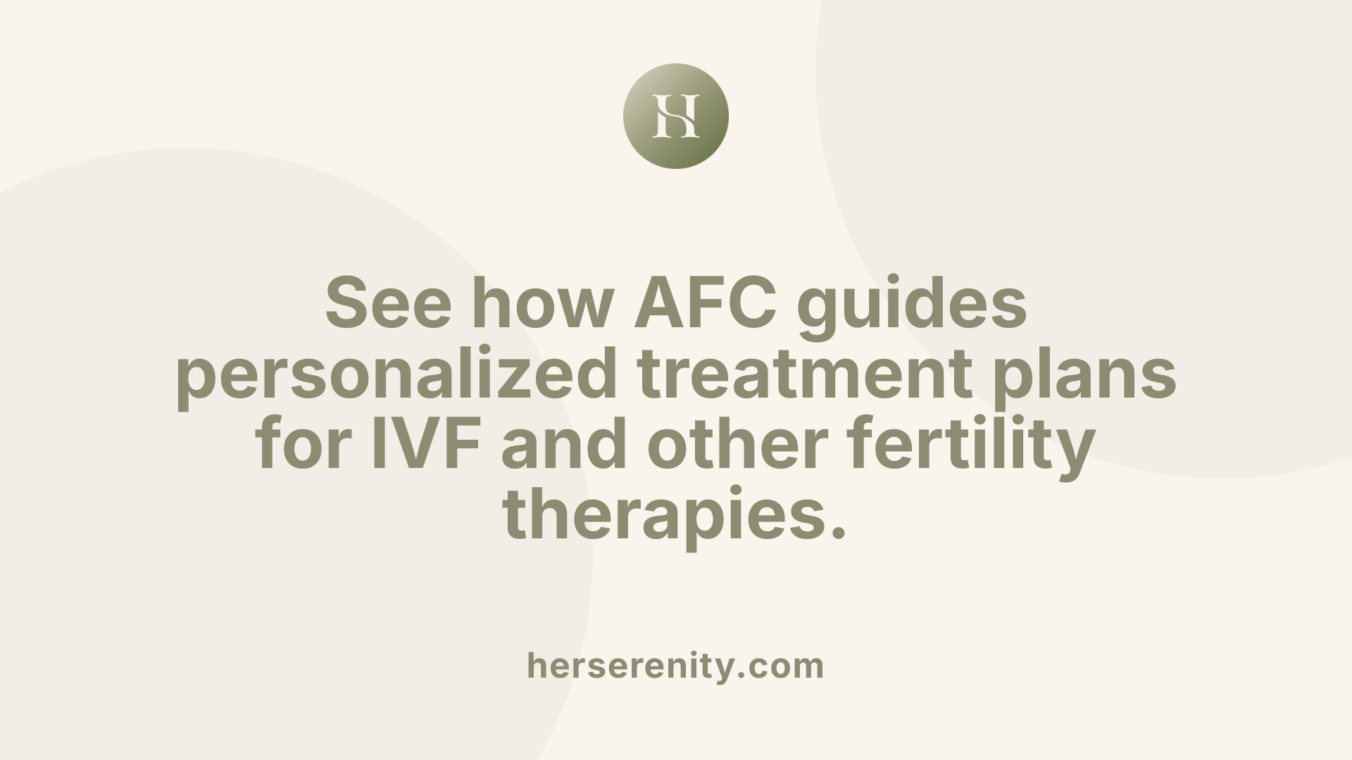 See how AFC guides personalized treatment plans for IVF and other fertility therapies.
