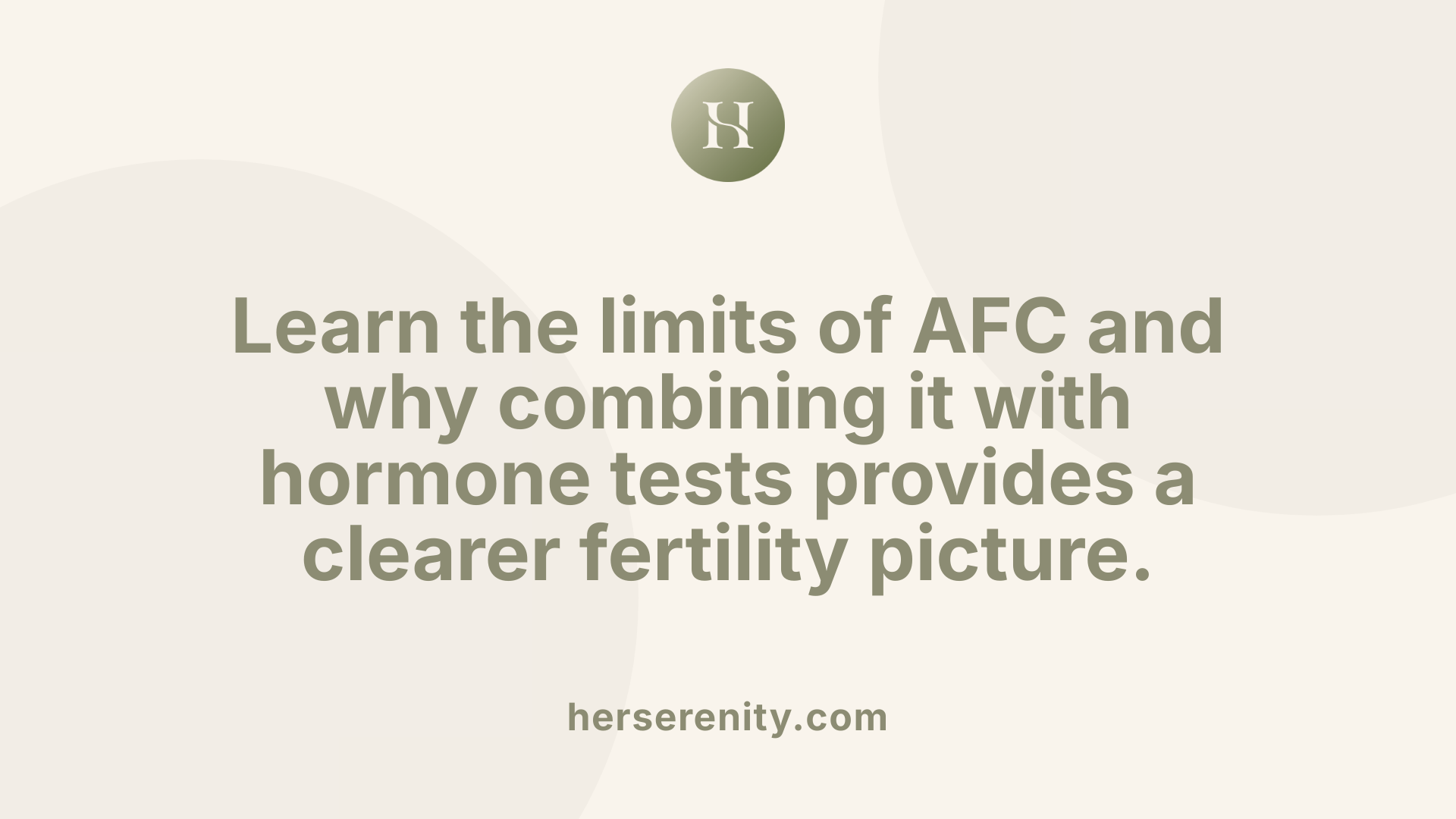 Learn the limits of AFC and why combining it with hormone tests provides a clearer fertility picture.