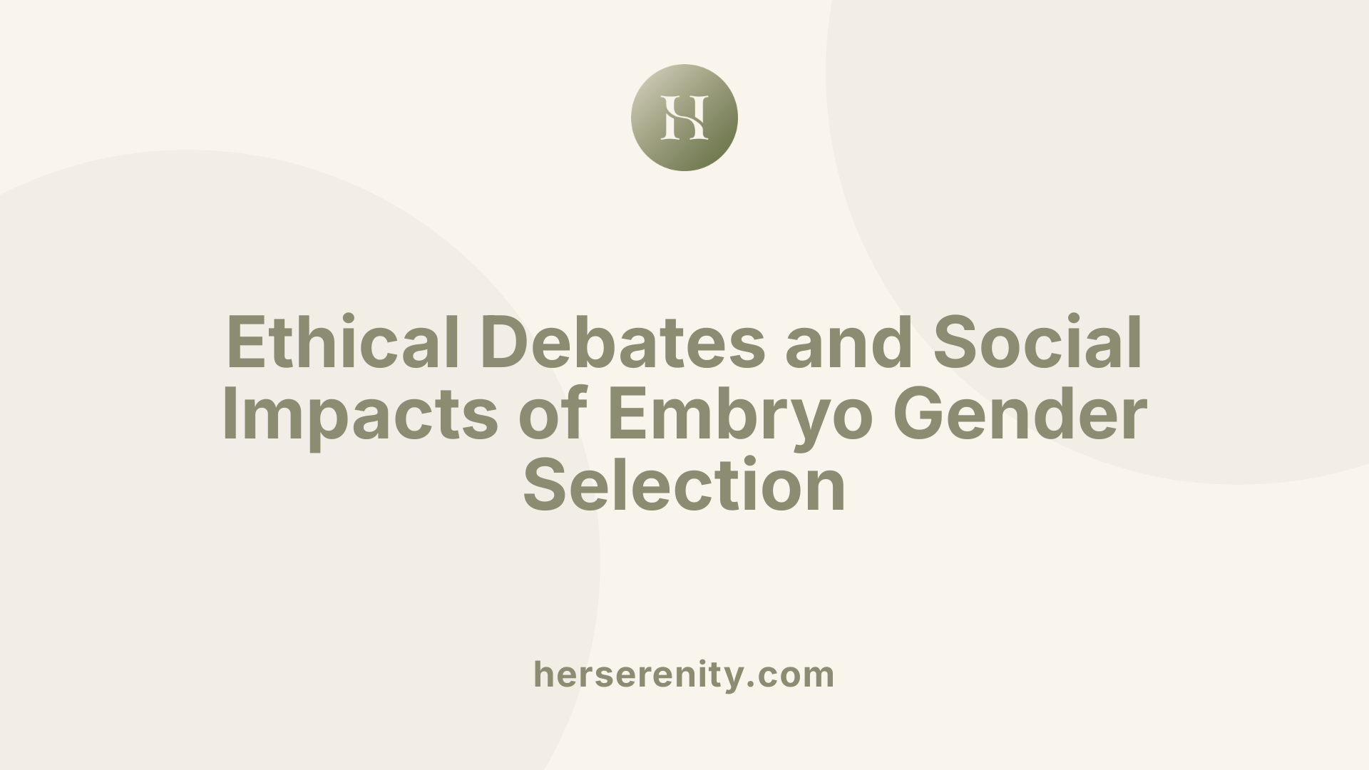 Ethical Debates and Social Impacts of Embryo Gender Selection
