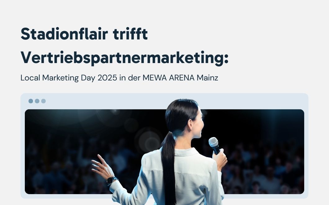 Stadionflair trifft Vertriebspartnermarketing: Local Marketing Day 2025 in der MEWA ARENA Mainz 