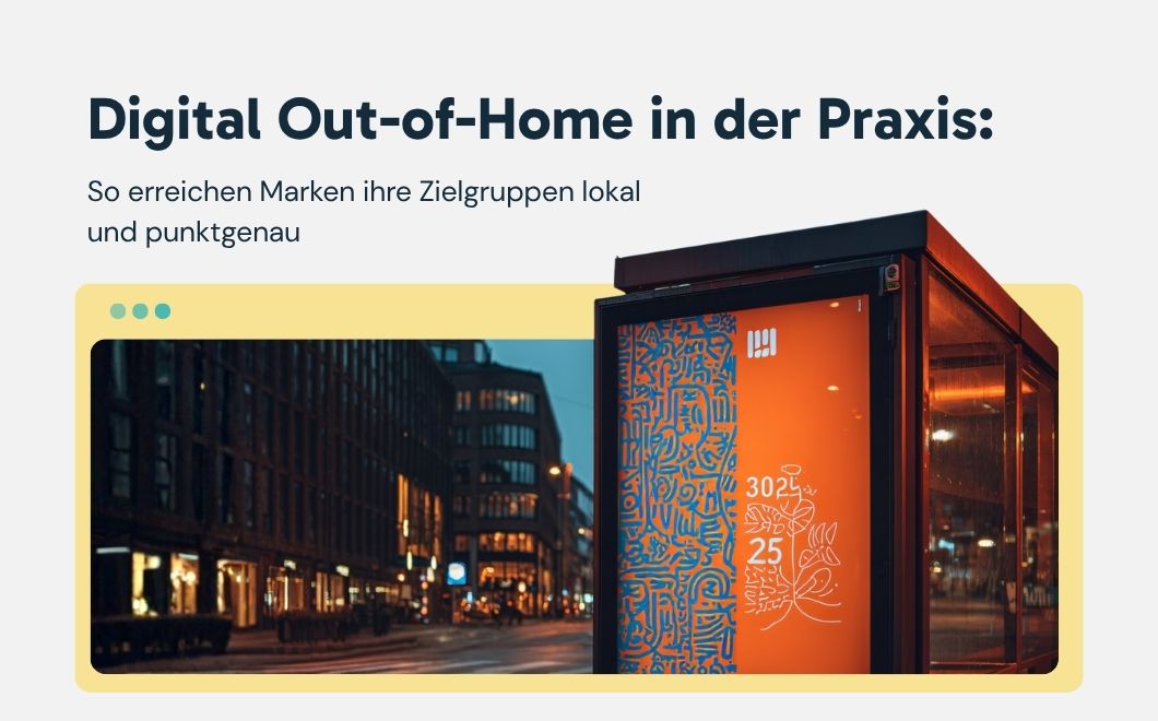 Digital Out-of-Home (DOOH) in der Praxis