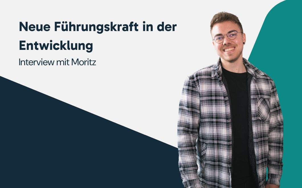 Neue Führungskraft: Interview mit Moritz