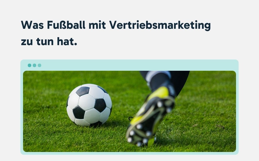 Was Fußball mit Vertriebsmarketing zu tun hat