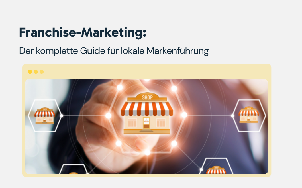 Franchise-Marketing: Der komplette Guide für lokale Markenführung