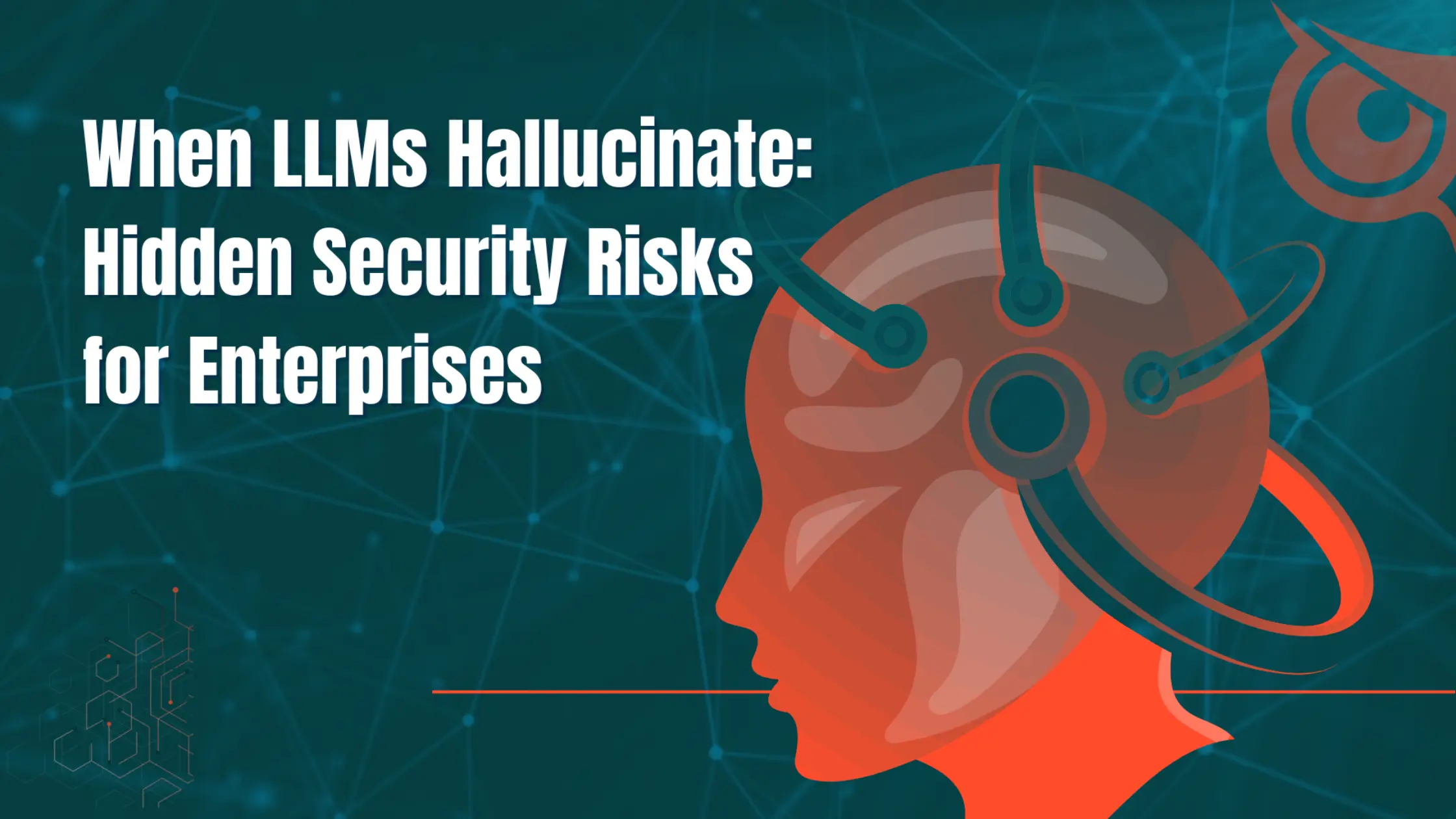 LLM Hallucination Security Risks