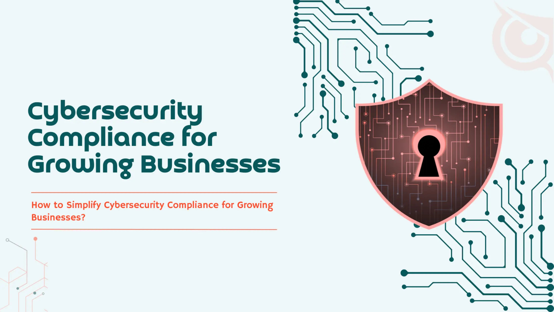 Cybersecurity Compliance for Growing Businesses
