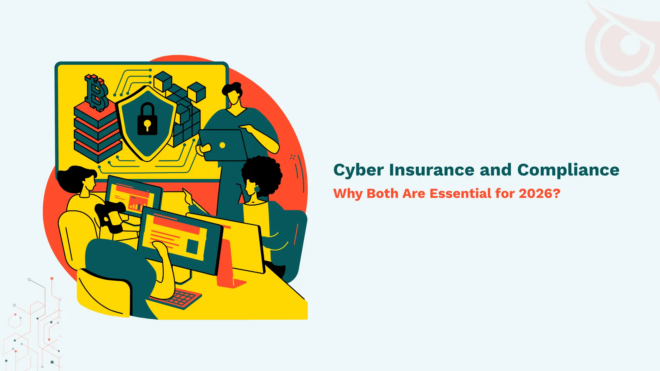 Why Cyber Insurance Requires Compliance in 2026