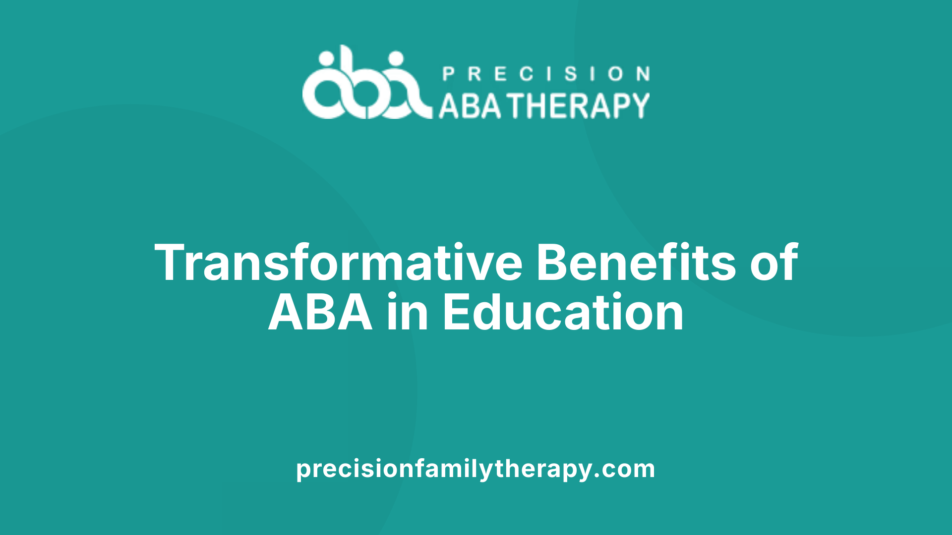 Transformative Benefits of ABA in Education