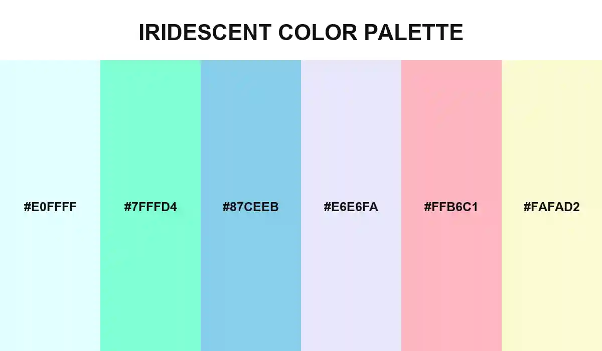 Iridescent Color Palette with Light Cyan, Aquamarine, Sky Blue, Lavender, Light Pink, and Light Goldenrod Yellow HEX values