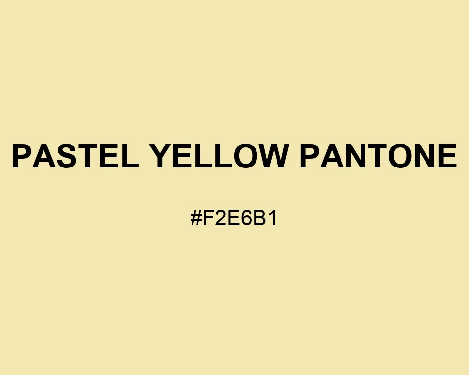Pastel Yellow Pantone color #F2E6B1