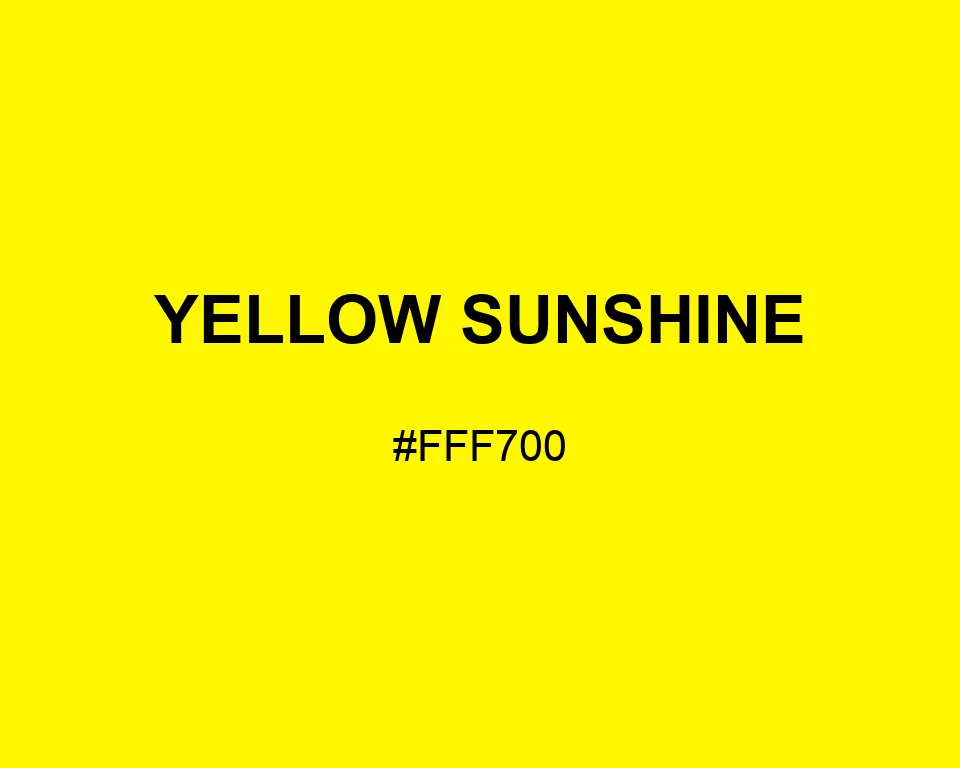 Yellow Sunshine color #FFF700