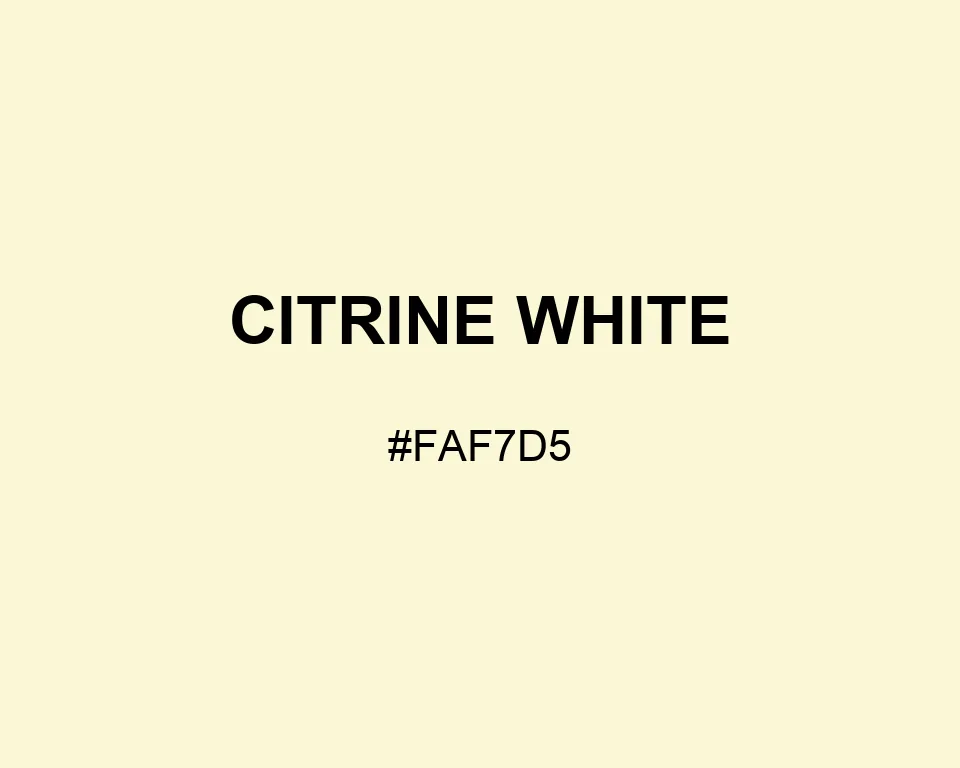 Citrine White color #FAF7D5
