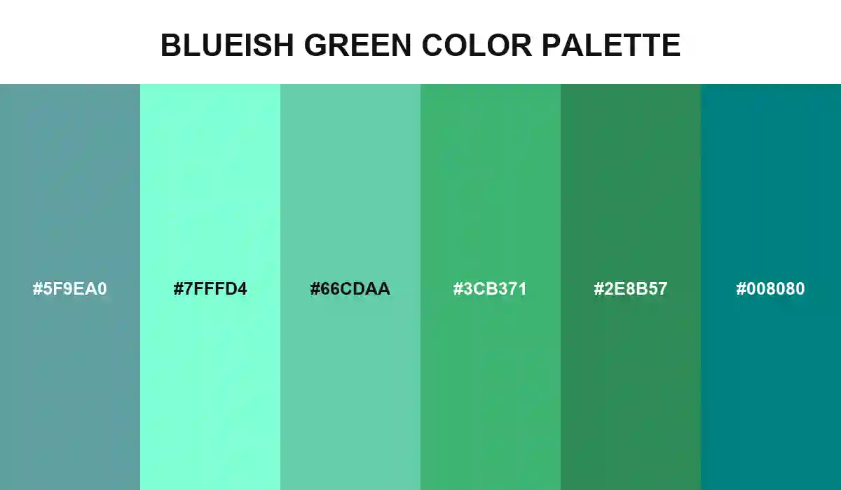 Blueish Green Color Palette with Cadet Blue, Aquamarine, Medium Aquamarine, Medium Sea Green, Sea Green, and Teal HEX values
