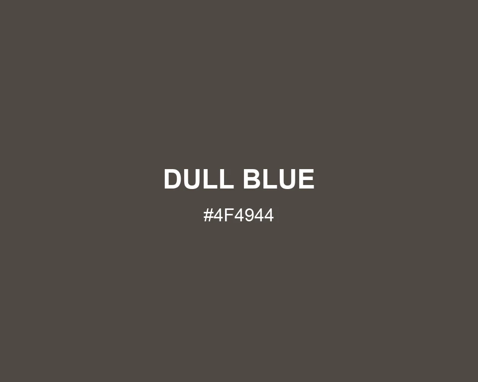 Dull Blue color #4F4944