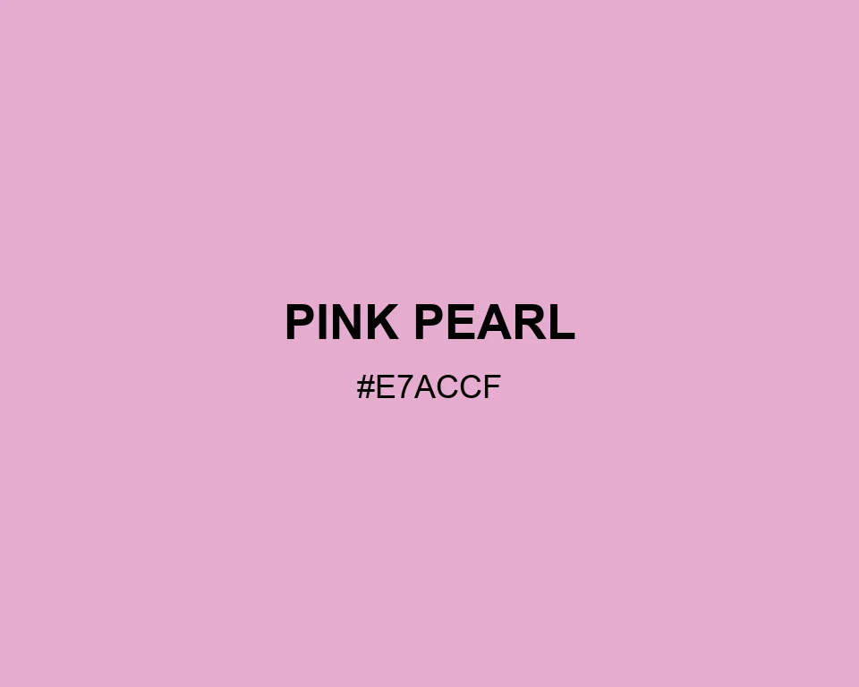 Pink Pearl color #E7ACCF