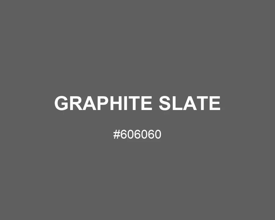 Graphite Slate color #606060