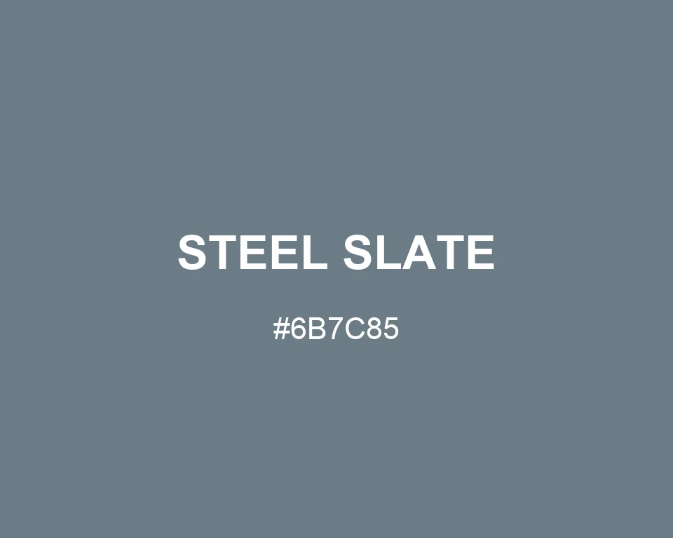 Steel Slate color #6B7C85