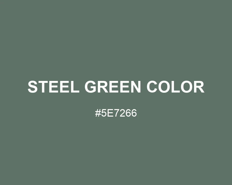 Steel Green Color color #5E7266