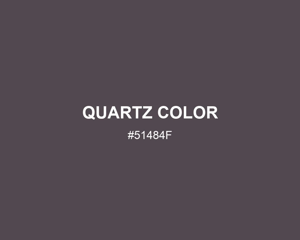 Quartz Color color #51484F